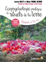 Ecopsychologie pratique et rituels pour la Terre : revenir à la vie - Joanna Macy