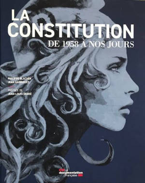 La Constitution de 1958 à nos jours - Philippe Blachèr