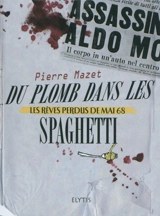 Les rêves perdus de mai 68. Du plomb dans les spaghetti - Pierre Mazet