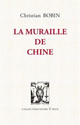 La muraille de Chine - Christian Bobin