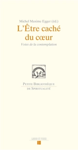 L'être caché du coeur : voies de la contemplation