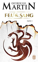 Feu et sang. Vol. 1 - George R.R. Martin