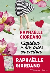 Cupidon a des ailes en carton - Raphaëlle Giordano