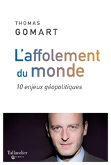 L'affolement du monde : 10 enjeux géopolitiques - Thomas Gomart