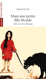 Mauvaise petite fille blonde - Pierre Notte