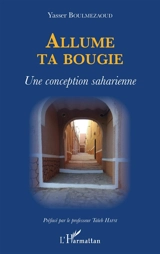 Allume ta bougie : une conception saharienne : Ksar Tafilelt, une construction algérienne - Yasser Boulmezaoud