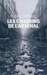 Les chagrins de l'Arsenal - Patrice Delbourg
