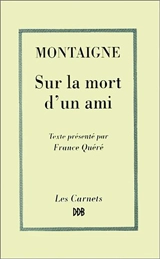 Sur la mort d'un ami - Michel de Montaigne