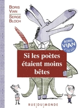 Si les poètes étaient moins bêtes - Boris Vian