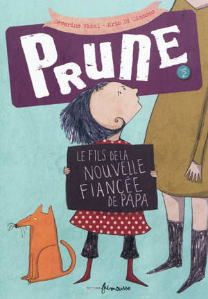 Prune. Vol. 2. Le fils de la nouvelle fiancée de Papa - Séverine Vidal