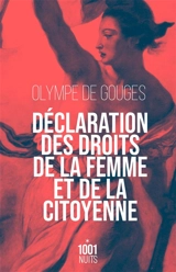 Déclaration des droits de la femme et de la citoyenne. Préface pour les dames ou Le portrait des femmes - Olympe de Gouges