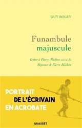 Funambule majuscule : lettre à Pierre Michon suivie de réponse de Pierre Michon - Guy Boley
