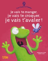 Je vais te manger, je vais te croquer, je vais t'avaler ! - Nadine Brun-Cosme