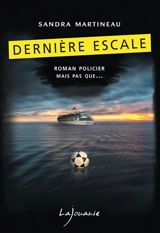 Dernière escale - Sandra Martineau