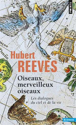 Oiseaux, merveilleux oiseaux : les dialogues du ciel et de la vie - Hubert Reeves
