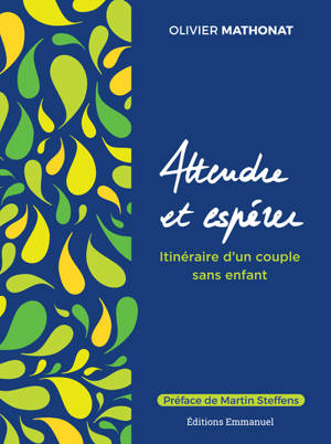 Attendre et espérer : itinéraire d'un couple sans enfant - Olivier Mathonat