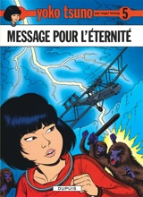 Yoko Tsuno. Vol. 5. Messages pour l'éternité - Roger Leloup