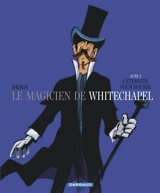 Le magicien de Whitechapel. Vol. 3. L'éternité pour mourir - André Benn