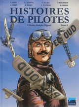 Histoires de pilotes. Vol. 3. Célestin Adolphe Pégoud - Franck Coste