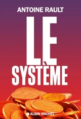Le système - Antoine Rault