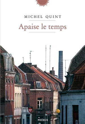 Apaise le temps - Michel Quint