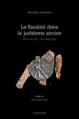 La fiscalité dans le judaïsme ancien (VIe s. av. J.-C.-IIe s. apr. J.-C.) - Michaël Girardin