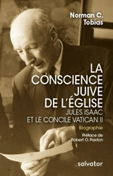 La conscience juive de l'Eglise : Jules Isaac et le concile Vatican II - Norman Tobias