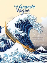 La grande vague : Hokusai - Véronique Massenot