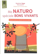 Ma naturo spéciale bons vivants : quand santé au naturel rime avec plaisir - Noémie Véga