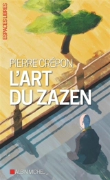 L'art du zazen - Pierre Crépon