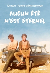 Aucun été n'est éternel - Georges-Olivier Châteaureynaud