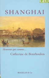 Shanghai : récit - Catherine de Bourboulon