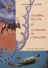 Les formes de la vie et la question de l'évolution - Dominique Spisan