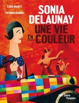 Sonia Delaunay : une vie en couleur - Cara Manes