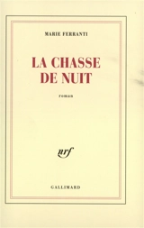 La chasse de nuit - Marie Ferranti