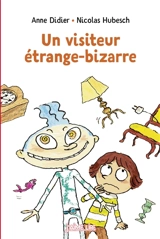 Un visiteur étrange-bizarre - Anne Didier