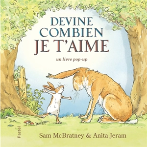 Devine combien je t'aime : un livre pop-up - Sam McBratney