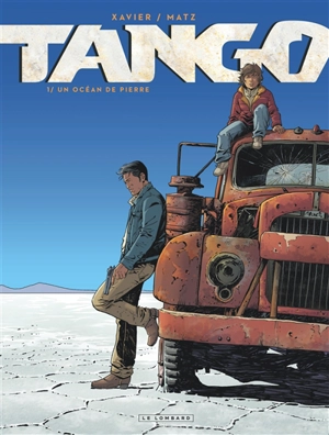 Tango. Vol. 1. Un océan de pierre - Matz