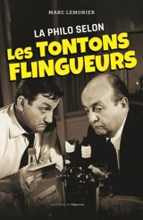 La philo selon les Tontons flingueurs - Marc Lemonier