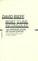 Mort d'une inconsolée : les derniers jours de Susan Sontag - David Rieff