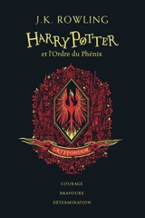 Harry Potter. Vol. 5. Harry Potter et l'ordre du Phénix : Gryffondor : courage, bravoure, détermination - J.K. Rowling