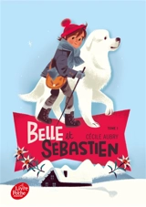 Belle et Sébastien. Vol. 1. L'enfant de la montagne - Cécile Aubry