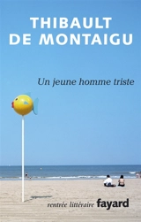 Un jeune homme triste - Thibault de Montaigu