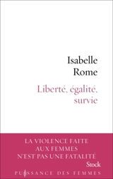 Liberté, égalité, survie - Isabelle Rome