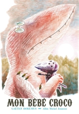Mon bébé croco - Gaëtan Dorémus