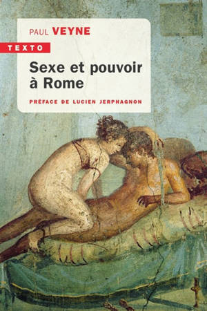 Sexe et pouvoir à Rome - Paul Veyne