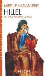 Hillel, un sage au temps de Jésus - Mireille Hadas-Lebel