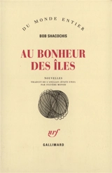 Au bonheur des îles - Bob Shacochis
