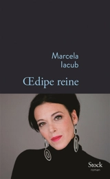Oedipe reine - Marcela Iacub