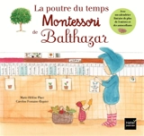 La poutre du temps Montessori de Balthazar - Marie-Hélène Place